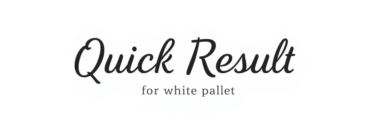Quick Result for white pallet
